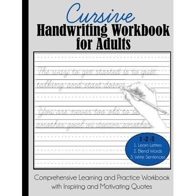 Cursive Handwriting Workbook for Adults: Comprehensive Learning and Practice Workbook with Inspiring and Motivating Quotes Dylanna Press