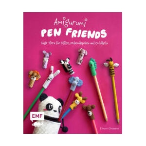 Amigurumi Pen Friends - Süße Tiere für Stifte, Federmäppchen und Co. häkeln | Elham Ghasemi (ISBN: 9783745926767)