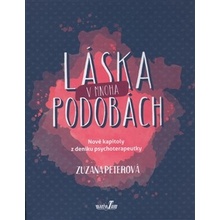 Láska v mnoha podobách - Nové kapitoly z deníku psychoterapeutky - Zuzana Peterová