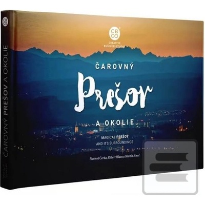 Čarovný Prešov a okolie - Norbert Čerňa, Róbert Hlava, Martin Kmeť