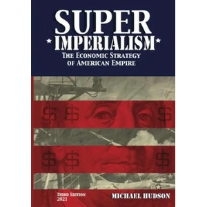 Super Imperialism. The Economic Strategy of American Empire. Third Edition (ISBN: 9783981826081)