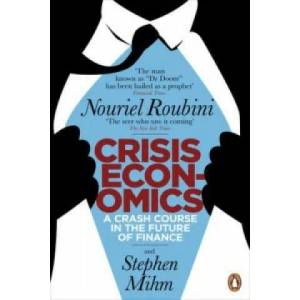 Crisis Economics | Nouriel Roubini, Stephen Mihm (2011)