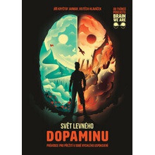 Svět levného dopaminu - Průvodce pro přežití v době rychlého uspokojení