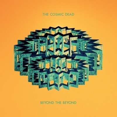 The Cosmic Dead - BEYOND THE BEYOND LP