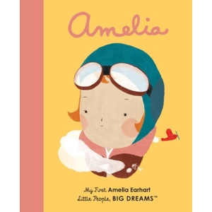 Amelia Earhart: My First Amelia Earhart | Isabel Sanchez Vegara, Mariadiamantes (ISBN: 9781786032522)