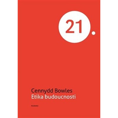 Etika budoucnosti - Cennydd Bowles
