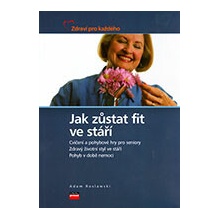 Jak zůstat fit ve stáří
