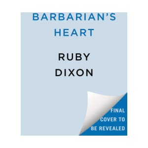 Barbarian's Heart | Dixon, Ruby (ISBN: 9780593954768)