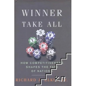 Winner Take All: How Competitiveness Shapes the Fate of Nations (ISBN: 9780465003150)