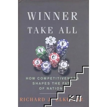 Winner Take All: How Competitiveness Shapes the Fate of Nations