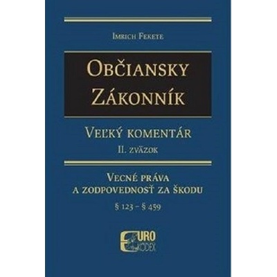 Občiansky zákonník Vecné práva a zodpovednosť za škodu: II. zväzok