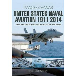United States Naval Aviation 1911-2014 | Michael Green (2015)