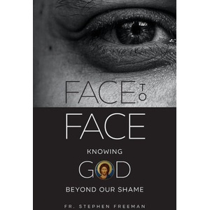 Face to Face: Knowing God beyond Our Shame (ISBN: 9781955890328)