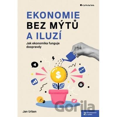 Ekonomie bez mýtů a iluzíJan Urban