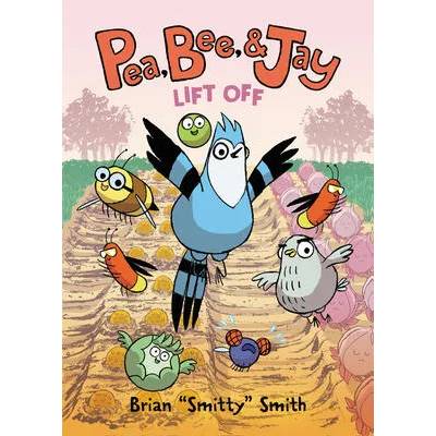 Pea, Bee, & Jay #3: Lift Off | Brian Smitty Smith