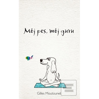 Môj pes, môj guru Giles Moutonet