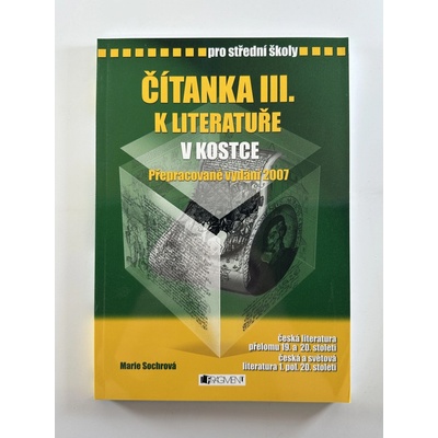 Čítanka III k literatuře v kostce pro SŠ /přepracované - Sochrová Marie
