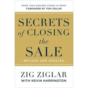 Secrets of Closing the Sale | Zig Ziglar, Kevin Harrington (ISBN: 9780800737900)