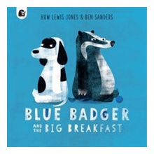 Blue Badger and the Big Breakfast Lewis Jones Huw