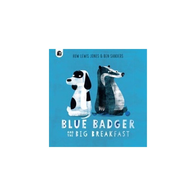 Blue Badger and the Big Breakfast Lewis Jones Huw