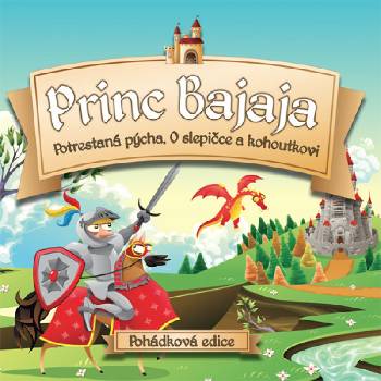 Rôzni interpreti ♫ PRINC BAJAJA, POTRESTANÁ PÝCHA, O SLEPIČCE A KOHOUTKOVI CD