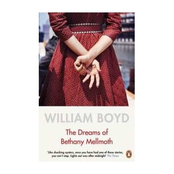 The Dreams of Bethany Mellmoth - William Boyd