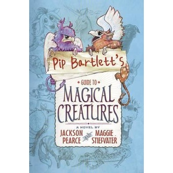 Pip Bartletts Guide to Magical Creatures Stiefvater MaggiePaperback