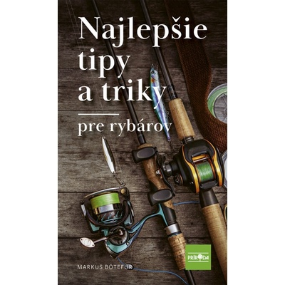Najlepšie tipy a triky pre rybárov