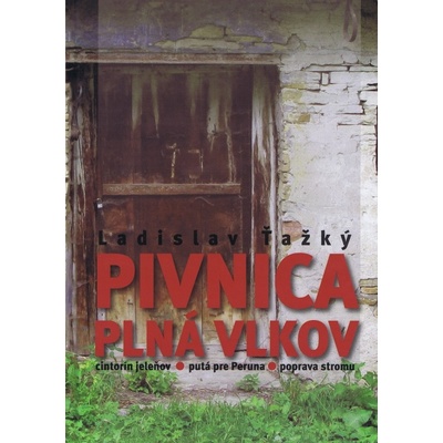 Pivnica plná vlkov - Ladislav Ťažký