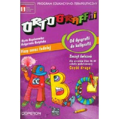Ortograffiti Piszę coraz ładniej Od dysgrafii do kaligrafii Zeszyt ćwiczeń Część 2 Szkoła podstawowa klasa 4-6 | Bogdanowicz Marta, Rożyńska Małgorzata
