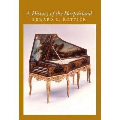 History of the Harpsichord Kottick Edward L.Pevná vazba