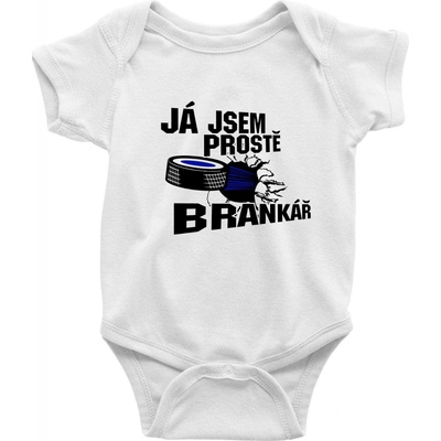 Ja jsem prostě brankář (hokej Body kojenecké krátký rukáv bílé