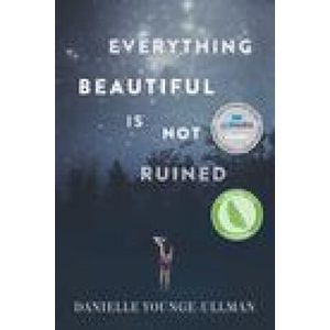 Everything Beautiful Is Not Ruined | Younge-Ullman, Danielle (2018)