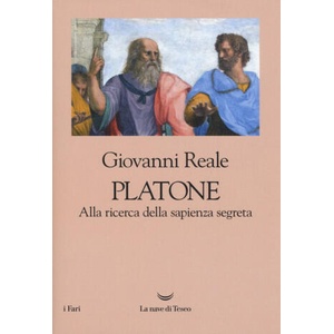 Platone alla ricerca della sapienza segreta | Giovanni Reale (ISBN: 9788834601549)