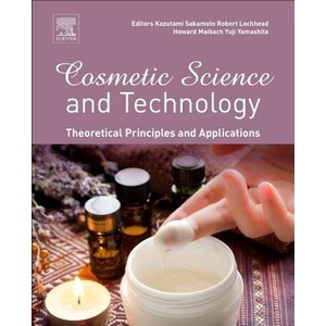 Cosmetic Science and Technology: Theoretical Principles and Applications | Kazutami Sakamoto, Robert Lochhead, Howard Maibach (ISBN: 9780128020050)