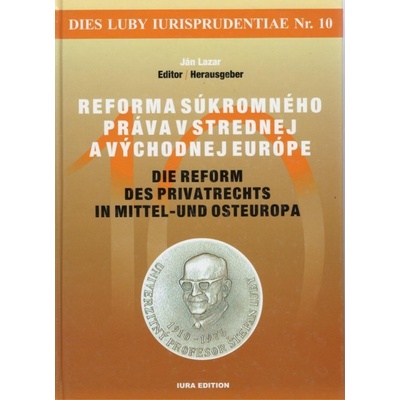Dies Luby iurisprudentiae Nr. 10 - Reforma súkromného práva v strednej a východnej Európe