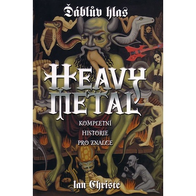 Ďáblův hlas. Heavy Metal Ian Christe CZ