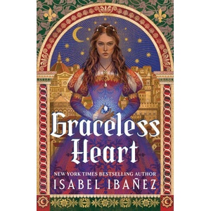 Graceless Heart | Isabel Ibanez (ISBN: 9781399742689)