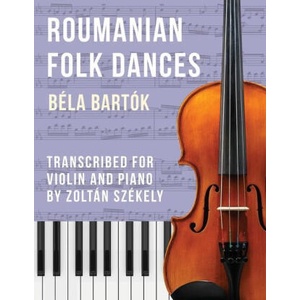 Bartók: Romanian Folk Dances (arr. for violin) | Béla Bartók, Zoltán Székely (ISBN: 9781648372407)