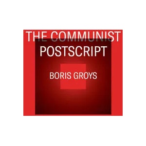 Communist Postscript | Boris Groys (ISBN: 9781844674329)