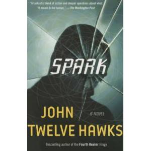 Spark | John Twelve Hawks (ISBN: 9780804170505)