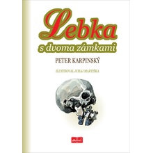 Lebka s dvoma zámkami - Peter Karpinský, Juraj Martiška ilustrátor