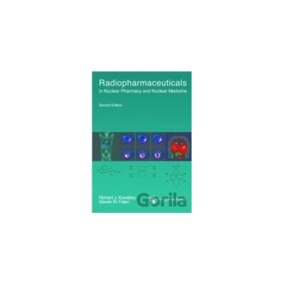 Radiopharmaceuticals in Nuclear Pharmacy and Nuclear Medicine - Steven W. Falen