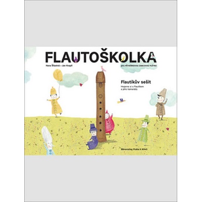 Flautoškolka - Flautíkův sešit pro děti - Šťastná Hana, Kvapil Jan