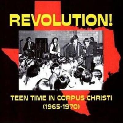 V/A - Revolution - Teen Time In Corpus Christi 1965-1970 CD