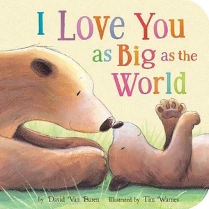 I Love You As Big As the World | David Van Buren, Tim Warnes (ISBN: 9781589256033)