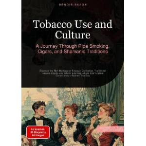Tobacco Use and Culture: A Journey Through Pipe Smoking, Cigars, and Shamanic Traditions | Bendis A. I. Saage - English (ISBN: 9783384521835)