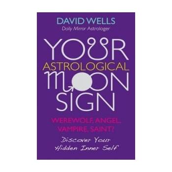 Your Astrological Moon Sign - D. Wells