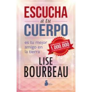 Escucha a tu cuerpo / Listen to Your Body, Your Best Friend on Earth | Lise Bourbeau (ISBN: 9788416579082)