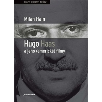 Hugo Haas a jeho americké filmy - Milan Hain